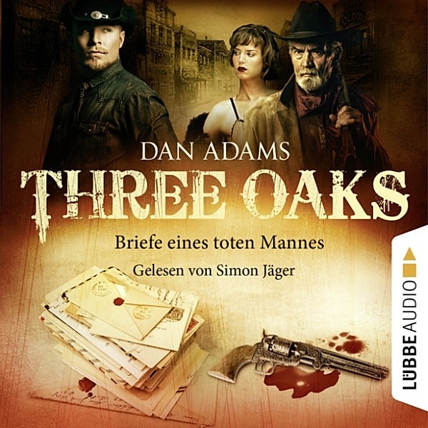 Three Oaks - 3 - Briefe eines toten Mannes, Dan Adams
