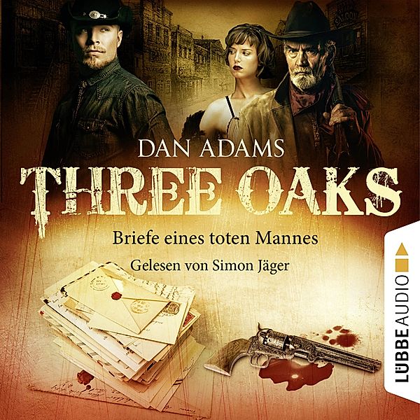 Three Oaks - 3 - Briefe eines toten Mannes, Dan Adams