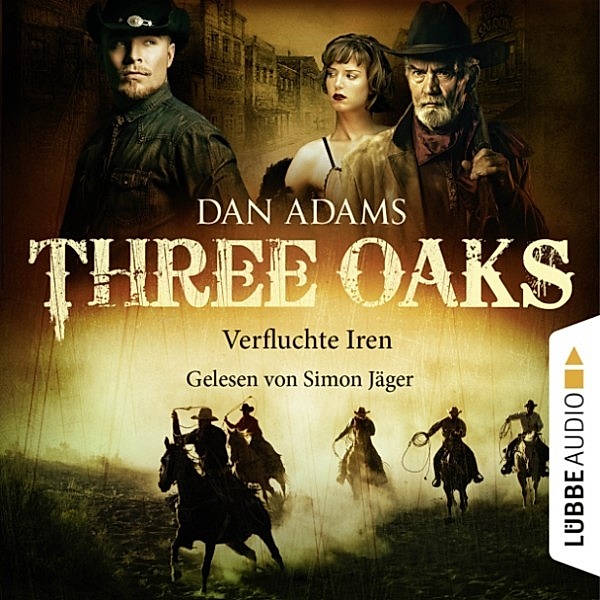 Three Oaks - 5 - Verfluchte Iren, Dan Adams