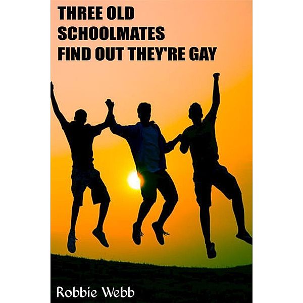 Three Old Schoolmates Find Out They're Gay, Robbie Webb