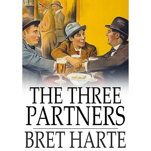 Three Partners / The Floating Press, Bret Harte