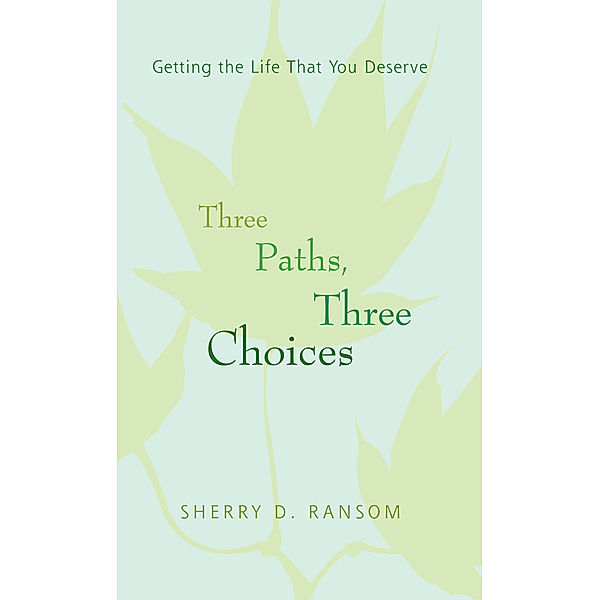 Three Paths, Three Choices, Sherry D. Ransom