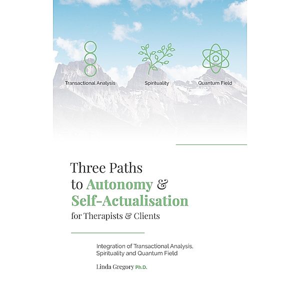 Three Paths to Autonomy and Self-Actualisation, Linda Gregory