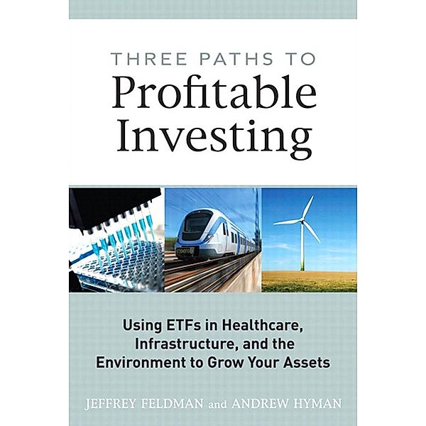 Three Paths to Profitable Investing, Feldman Jeffrey, Hyman Andrew