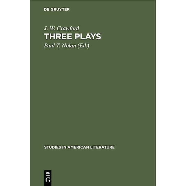 Three plays, J. W. Crawford