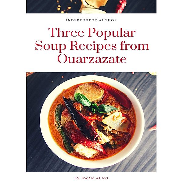 Three Popular Soup Recipes from Ouarzazate, Swan Aung