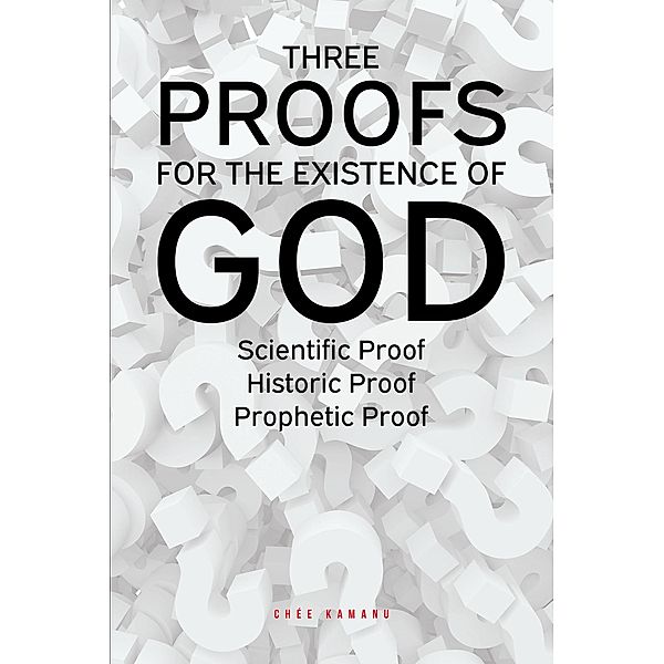 Three Proofs for the Existence of God, Uchemadu ChÃ©e Kamanu
