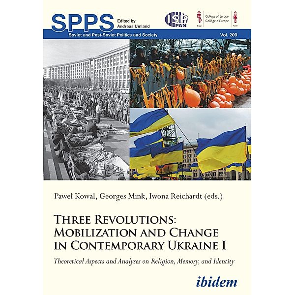 Three Revolutions: Mobilization and Change in Contemporary Ukraine I