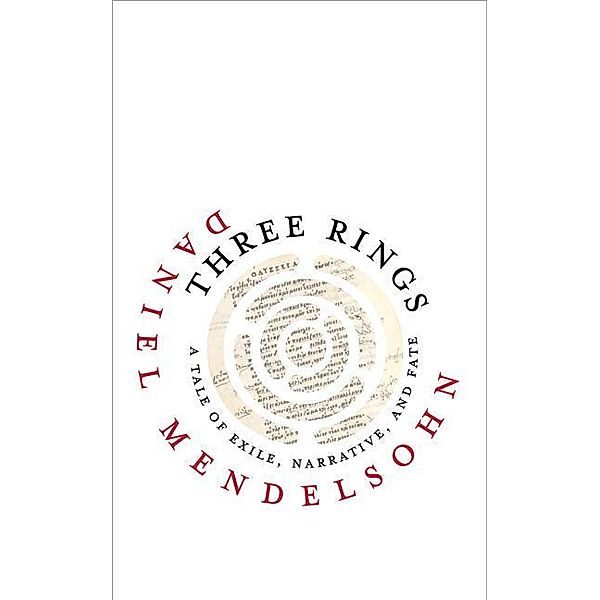 Three Rings / Page-Barbour Lectures, Daniel Mendelsohn