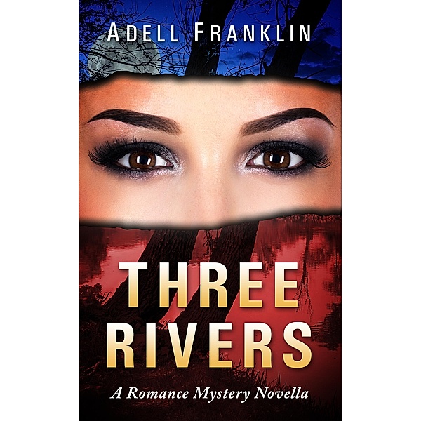 Three Rivers (Romantic Thriller) / Romantic Thriller, Adell Franklin