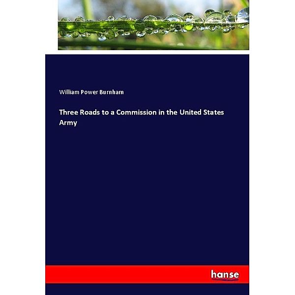 Three Roads to a Commission in the United States Army, William Power Burnham