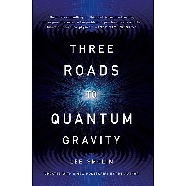 Three Roads To Quantum Gravity, Lee Smolin