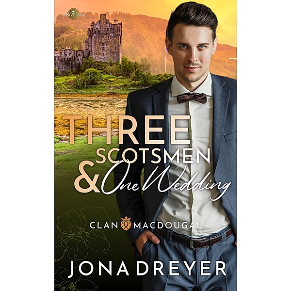 Three Scotsmen & One Wedding / Clan MacDougal Bd.2, Jona Dreyer