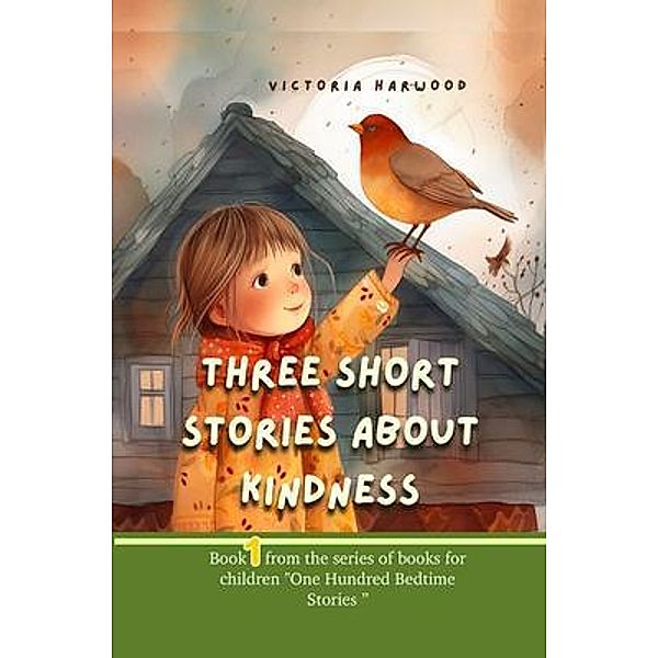 Three Short Stories About Kindness, Viktoriia Harwood