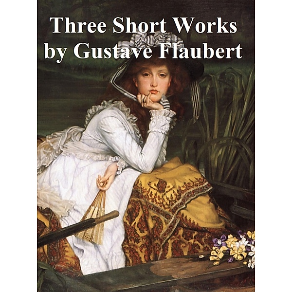 Three Short Works, Gustave Flaubert