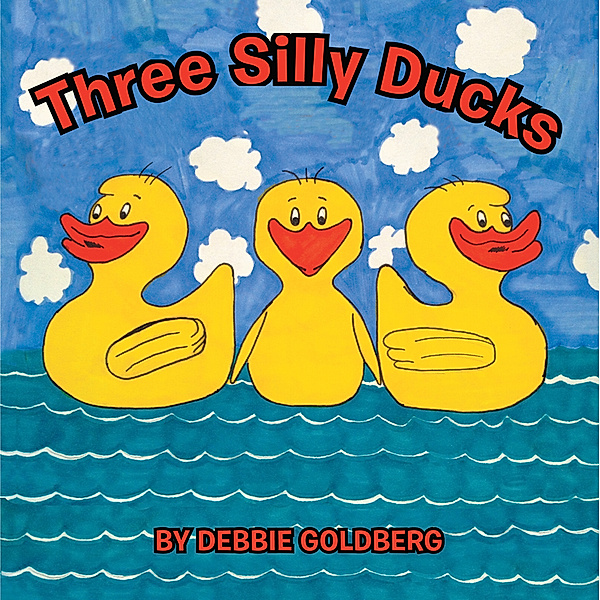 Three Silly Ducks, Debbie Goldberg