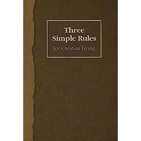 Three Simple Rules for Christian Living, Jeanne Torrence Finley, Rueben P. Job