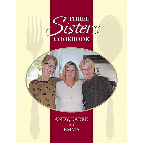 Three Sisters Cookbook, Karen Graves
