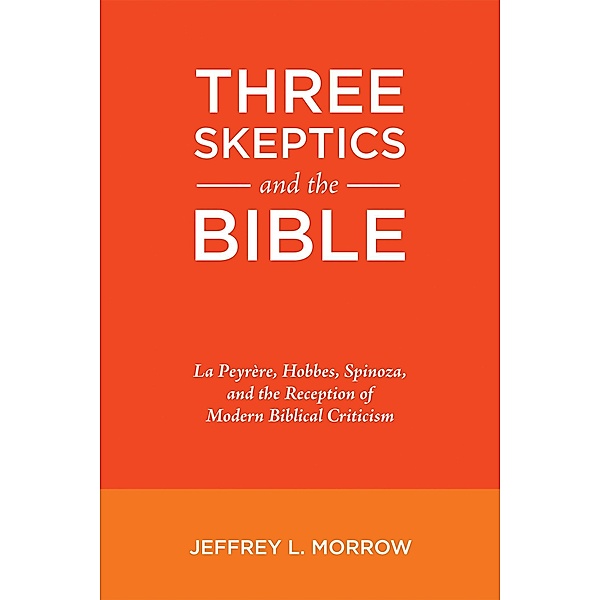 Three Skeptics and the Bible, Jeffrey L. Morrow