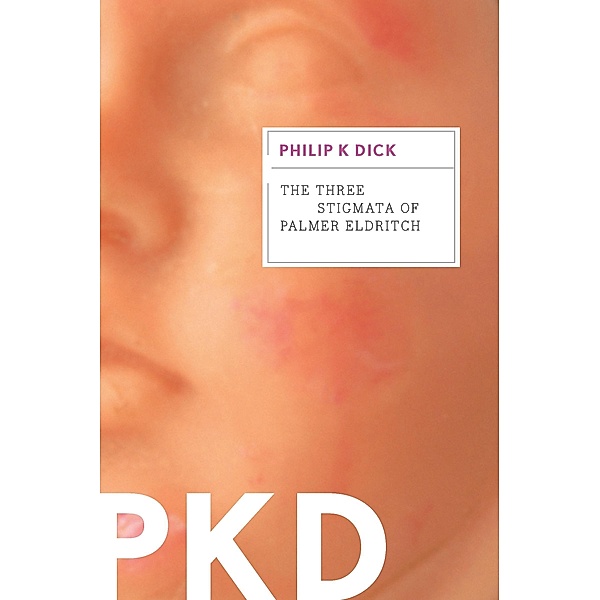 Three Stigmata of Palmer Eldritch, Philip K. Dick