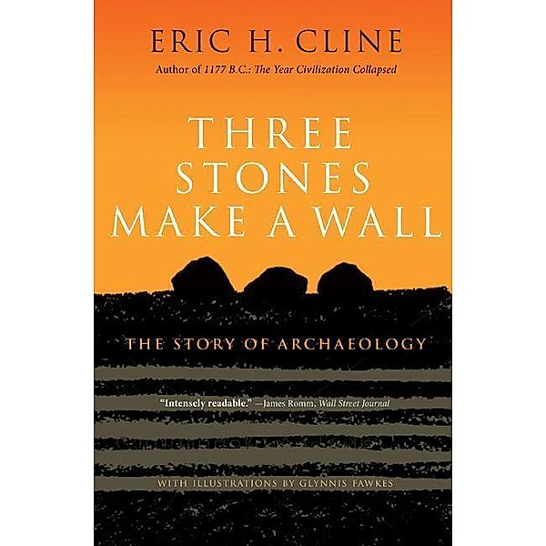 Three Stones Make a Wall, Eric H. Cline, Eric Cline