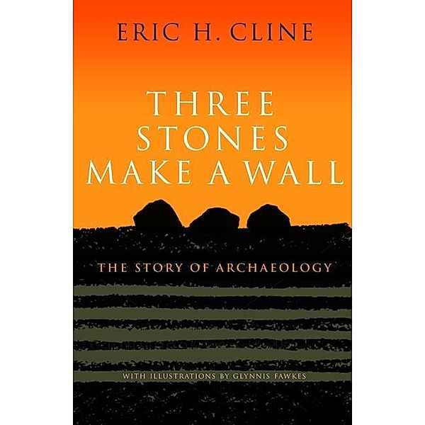 Three Stones Make a Wall, Eric H. Cline