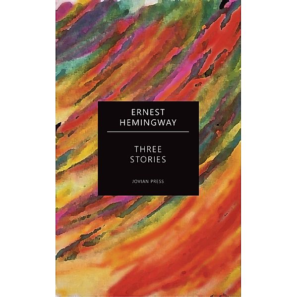 Three Stories, Ernest Hemingway