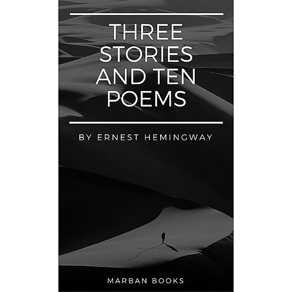 Three Stories and Ten Poems, Ernest Hemingway