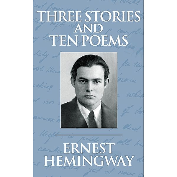 Three Stories and Ten Poems, Ernest Hemingway