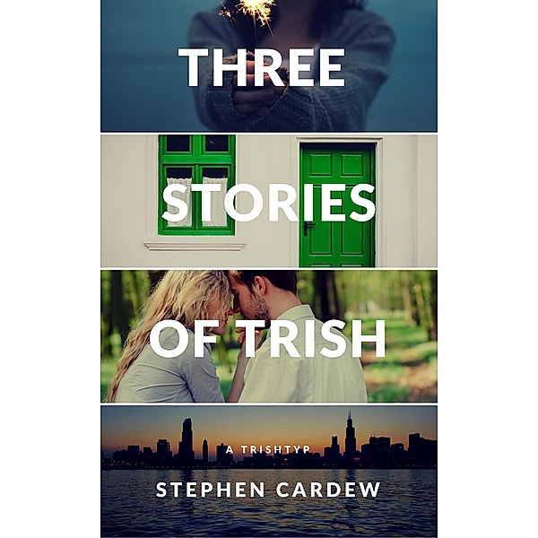 Three Stories of Trish, Stephen Cardew