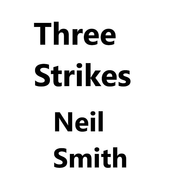 Three Strikes, Neil Smith