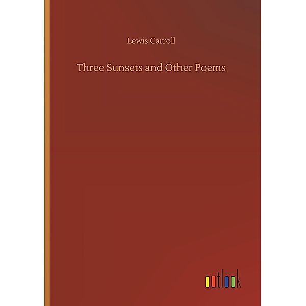 Three Sunsets and Other Poems, Lewis Carroll