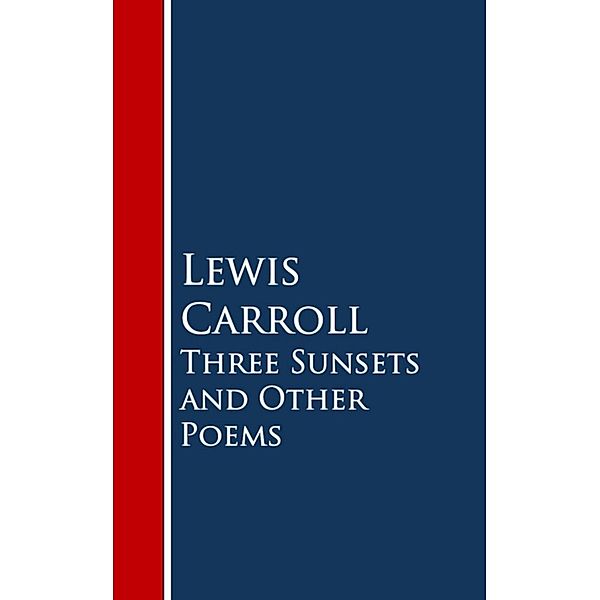 Three Sunsets and Other Poems, Lewis Carroll