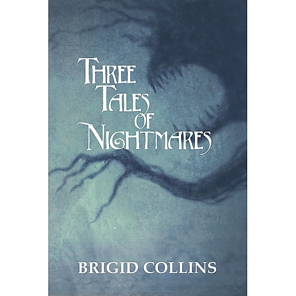 Three Tales of Nightmares, Brigid Collins