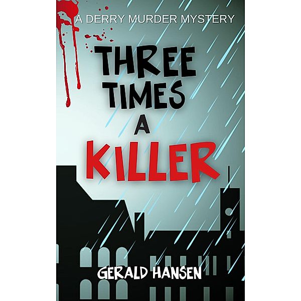 Three Times A Killer (Derry Murder Mysteries) / Derry Murder Mysteries, Gerald Hansen