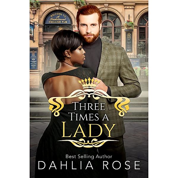 Three Times A Lady (Not Just Royals, #2) / Not Just Royals, Dahlia Rose