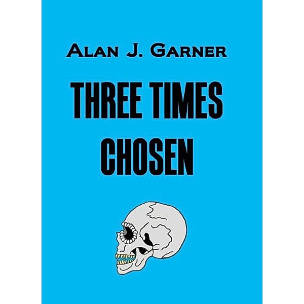 Three Times Chosen, Alan Garner