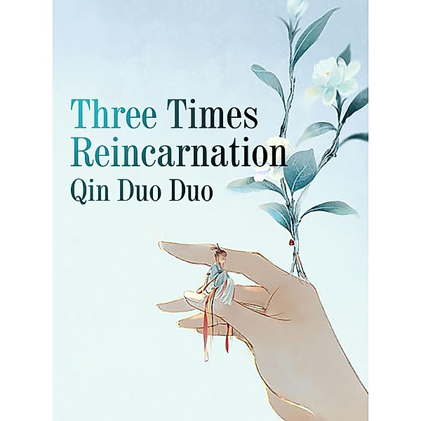 Three Times Reincarnation, Qin Duoduo