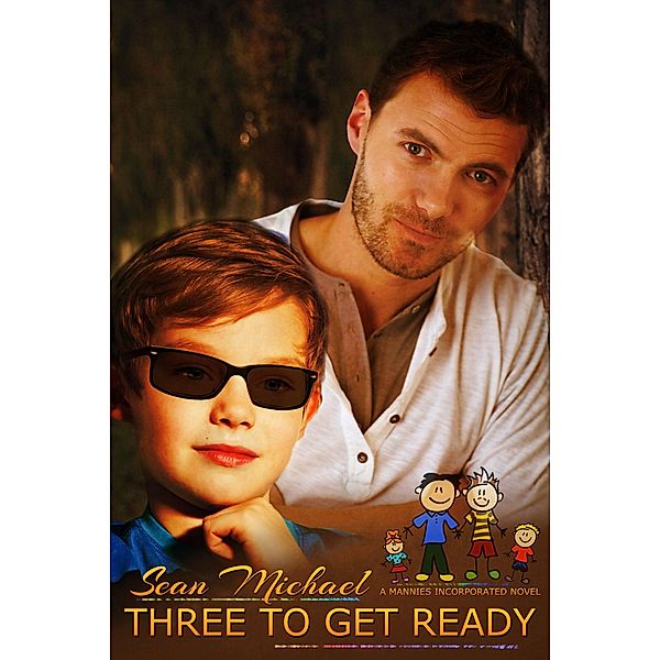 Three to Get Ready (Mannies Inc., #4) / Mannies Inc., Sean Michael