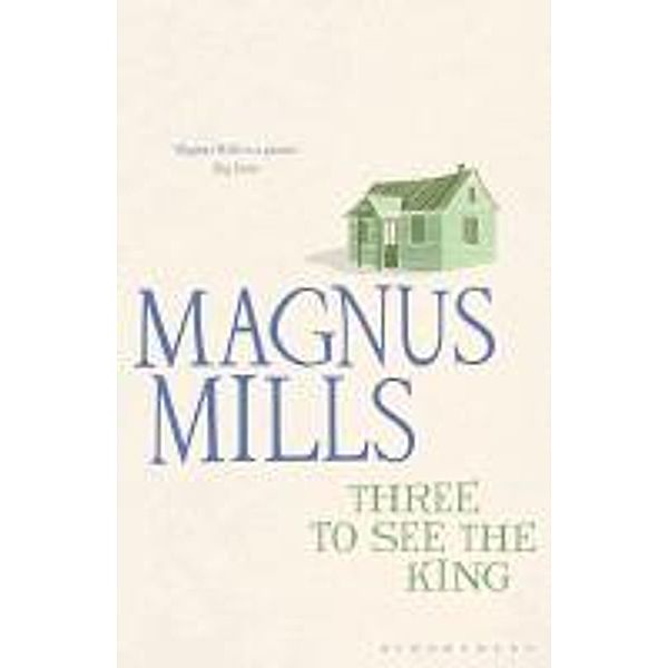 Three to See the King, Magnus Mills