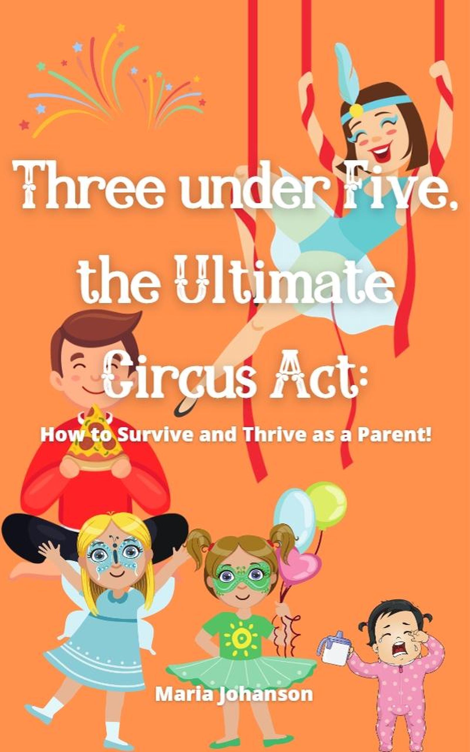 Act:　Weltbild　How　the　Five,　and　Thrive　a　as　Three　eBook　v.　Circus　Johanson　under　to　Parent　Ultimate　Survive　Maria