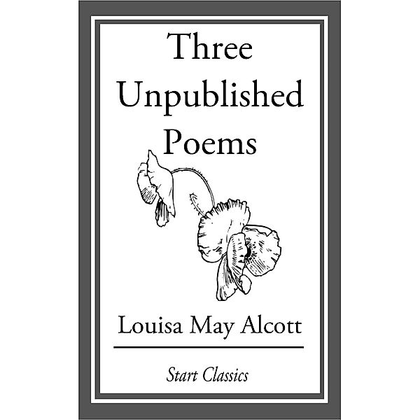 Three Unpublished Poems, Louisa May Alcott