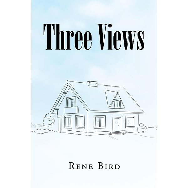 Three Views, Rene Bird