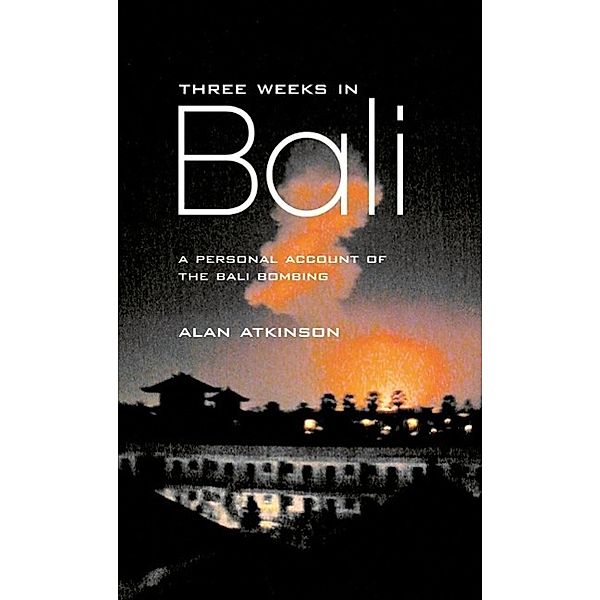 Three Weeks in Bali, Alan Atkinson