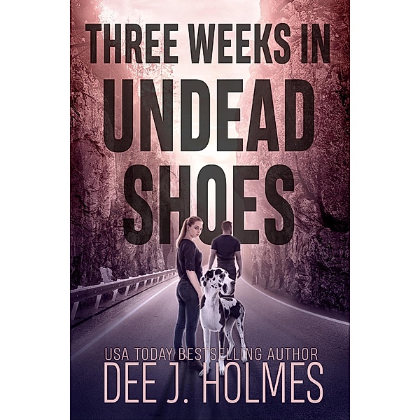 Three Weeks In Undead Shoes (The Pandora Strain: Zombie Road, #2) / The Pandora Strain: Zombie Road, Dee J. Holmes