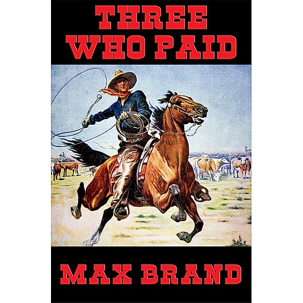 Three Who Paid / Wilder Publications, Max Brand