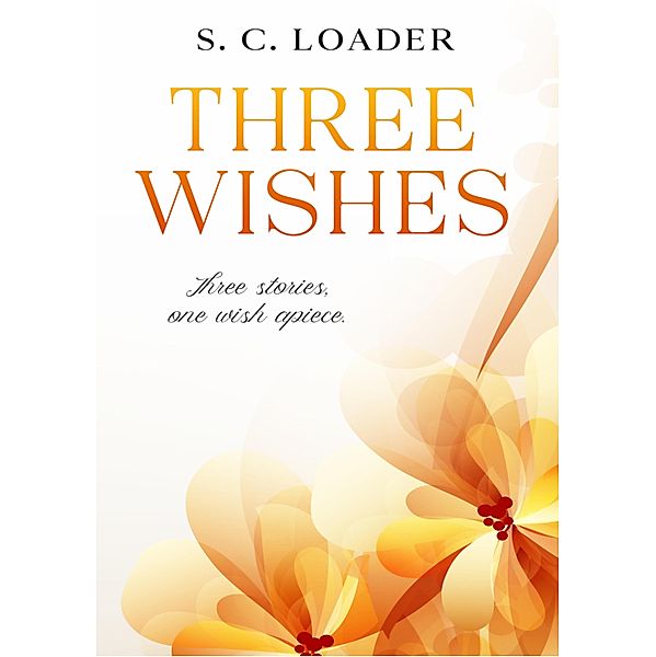 Three Wishes, S. C. Loader