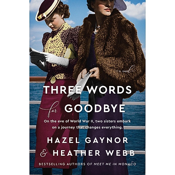 Three Words for Goodbye, Hazel Gaynor, Heather Webb