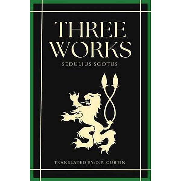 Three Works, Sedulius Scotus