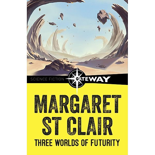 Three Worlds of Futurity, Margaret St Clair